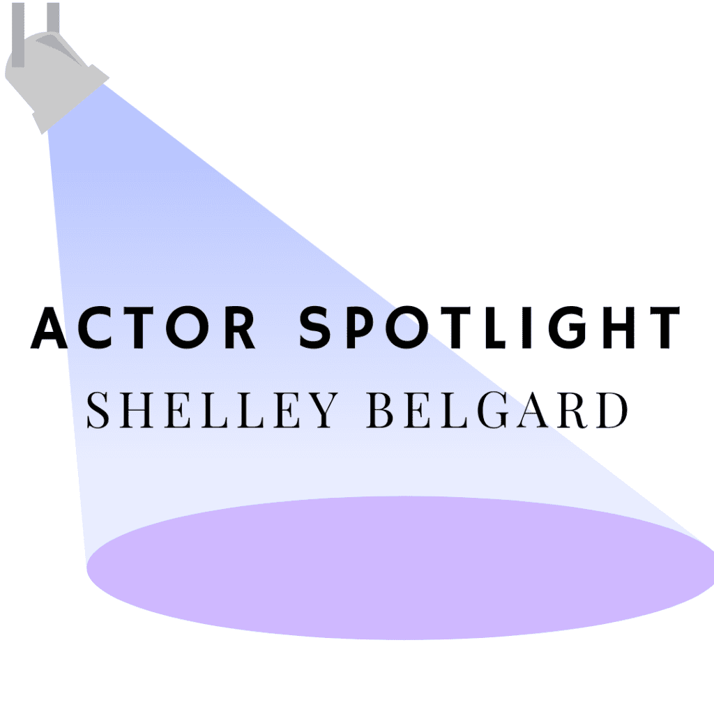 Actor spotlight Shelley Belgard