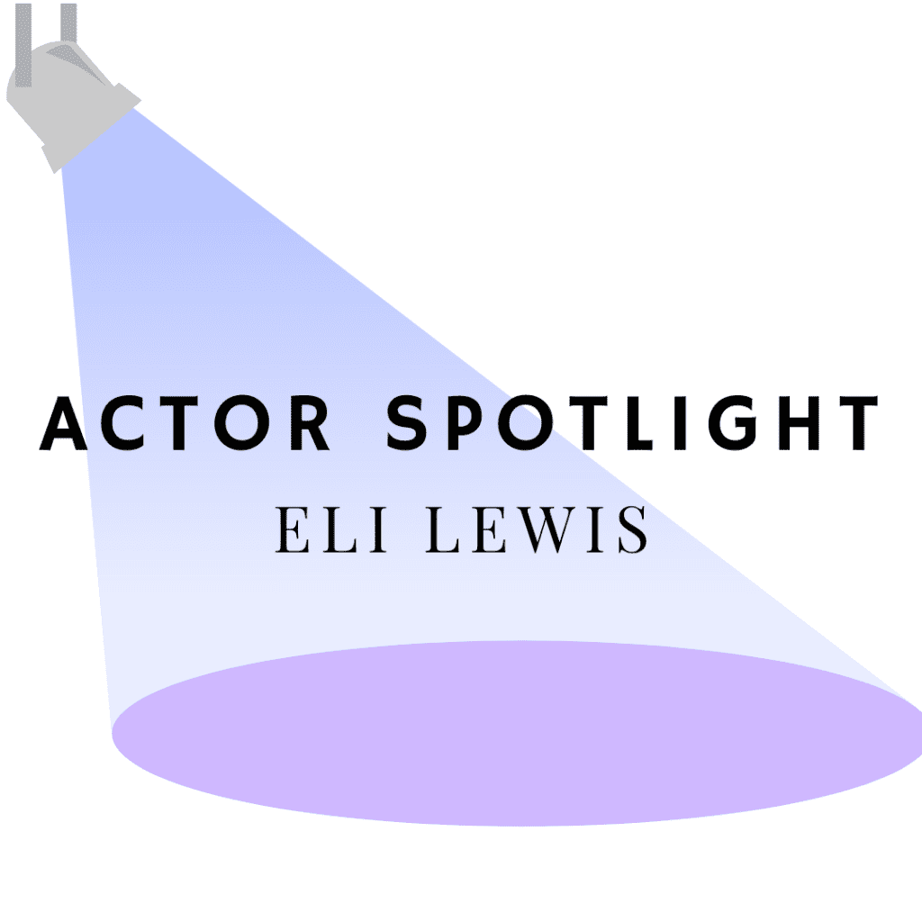 Actor Spotlight Eli Lewis