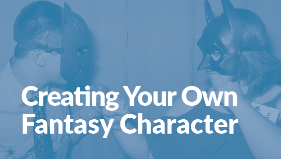 Creating your Own Fantasy Character