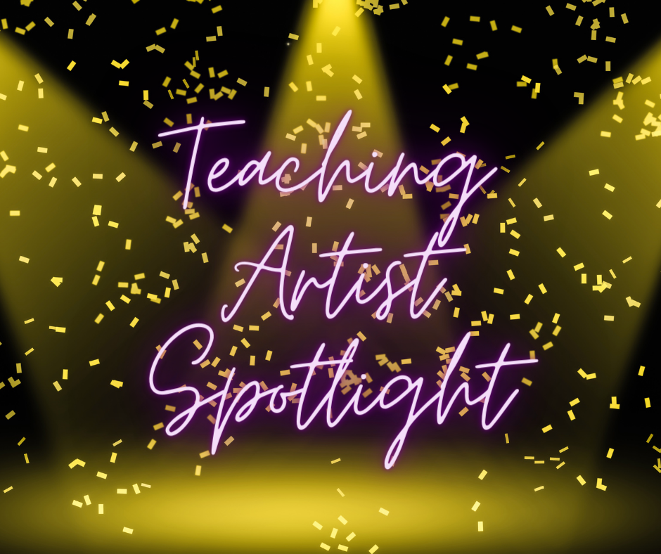 Text reads "Teaching Artist Spotlight" in neon with confetti