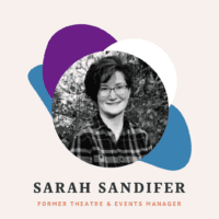 Warm wishes to beloved former theatre & events manager Sarah Sandifer