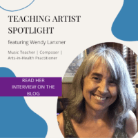 Teaching Artist Spotlight: Wendy Lanxner